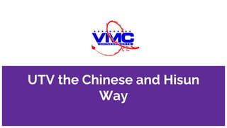 UTV the Chinese and Hisun
Way
 