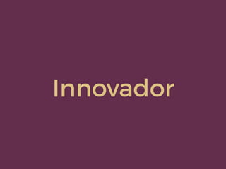 Innovador
 