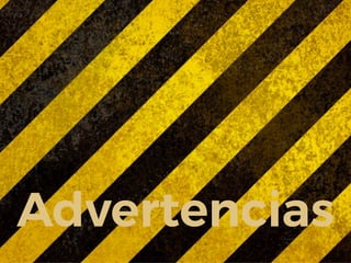 Advertencias
 