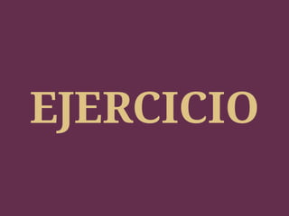 EJERCICIO
 