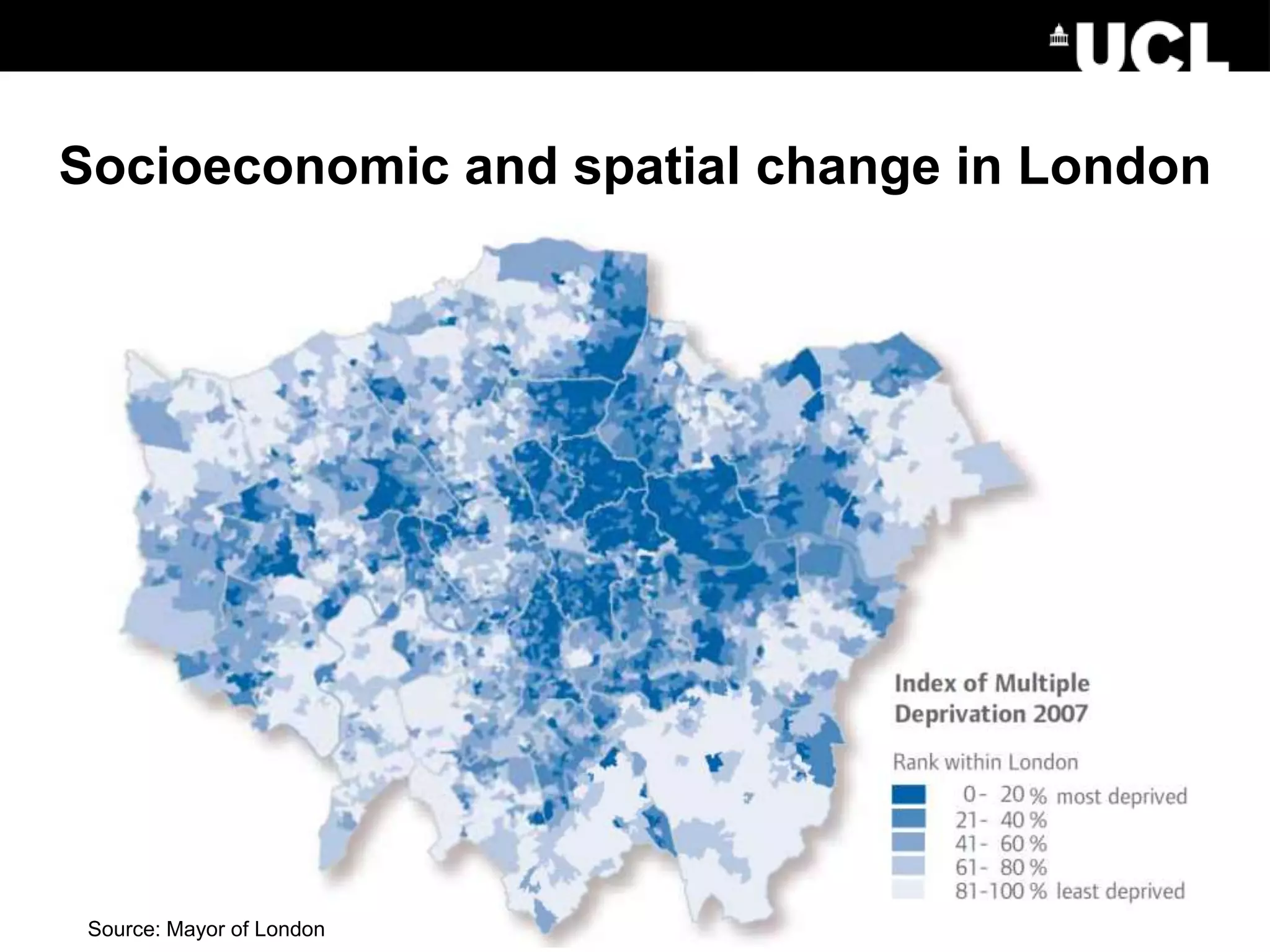 Source: Mayor of London
Socioeconomic and spatial change in London
 