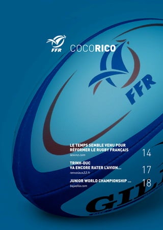 COCORICO
le temps semble venu pour
réformer le rugby français
lexvnz.com
Trinh-Duc
va encore rater l’avion…
renvoiaux22.fr
Junior World Championship …
bajadita.com
14
17
18
 