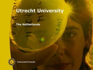 Utrecht University

The Netherlands
 