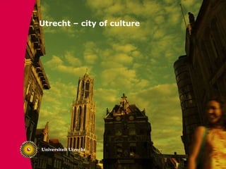 Utrecht – city of culture
 