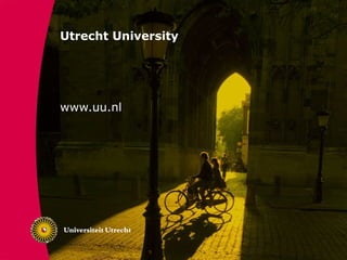 Utrecht University




www.uu.nl
 