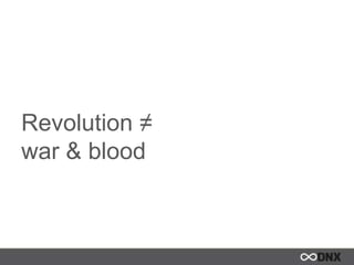 Revolution ≠
war & blood
 