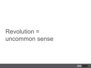 Revolution =
uncommon sense
 