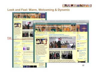 Look and Feel: Warm, Welcoming & Dynamic




Fold




                                           22
 