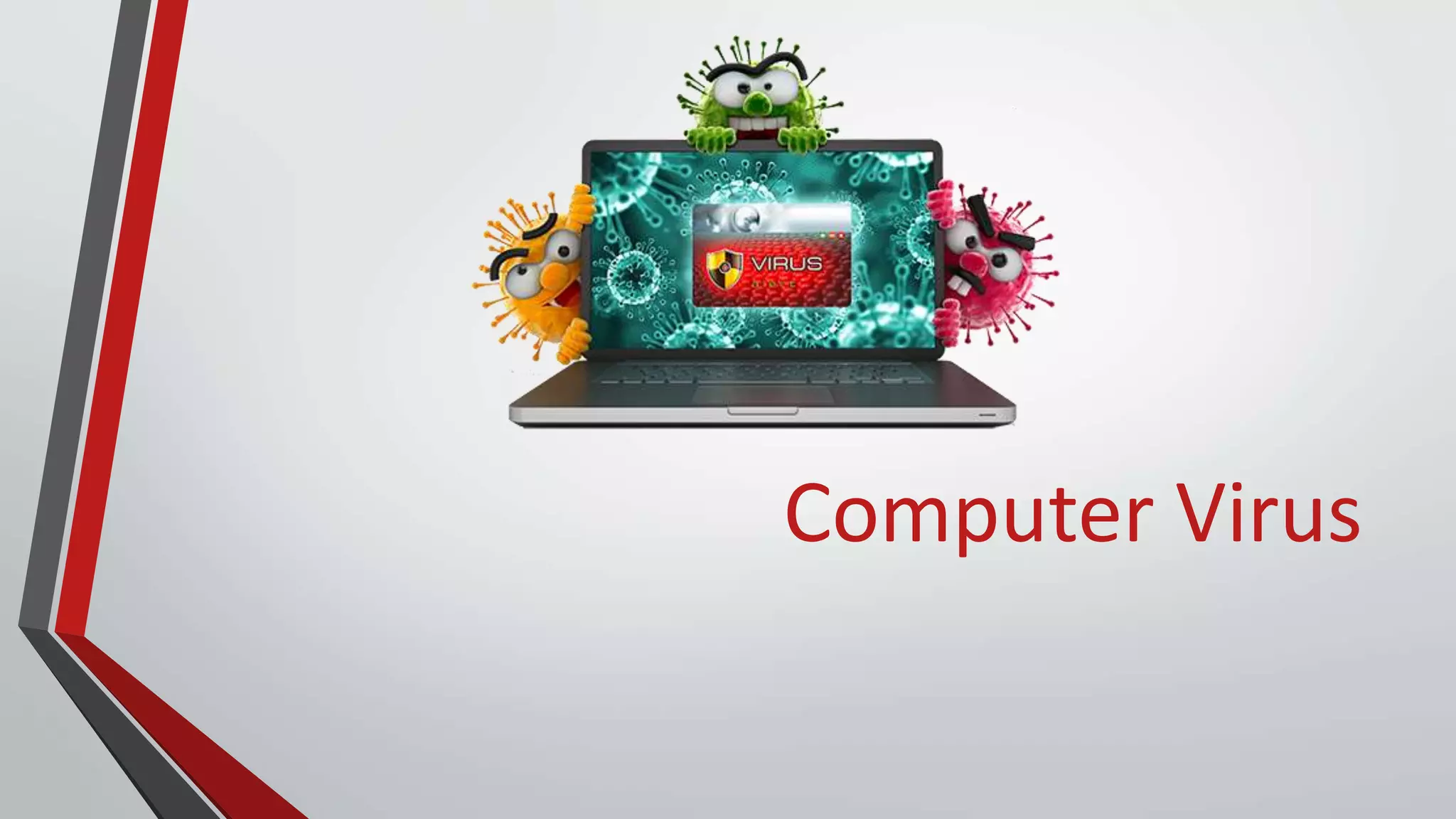 Computer Virus
 