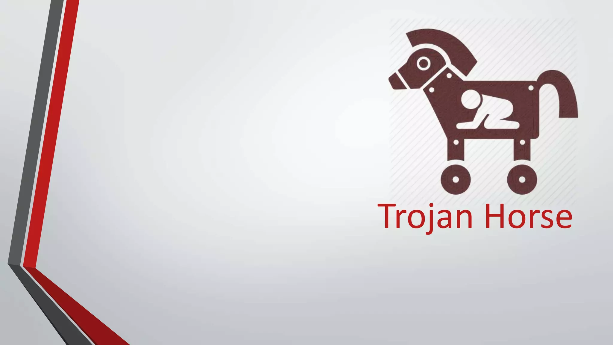 Trojan Horse
 