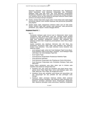 Kanwil DJP Jakarta Khusus-www.kanwilpajakkhusus.go.id
"UU KUP"
- 29 -
Keputusan Keberatan, Surat Keputusan Pengurangan atau Penghapusan
Sanksi Administrasi, Surat Keputusan Pengurangan atau Pembatalan
Ketetapan Pajak yang tidak benar, atau Surat Keputusan Pengembalian
Pendahuluan Kelebihan Pajak, yang dalam penerbitannya terdapat kesalahan
tulis, kesalahan hitung, dan atau kekeliruan penerapan ketentuan tertentu dalam
peraturan perundang-undangan perpajakan.
(2) Direktur Jenderal Pajak dalam jangka waktu 12 (dua belas) bulan sejak tanggal
permohonan diterima, harus memberi keputusan atas permohonan pembetulan
yang diajukan.
(3) Apabila jangka waktu sebagaimana dimaksud dalam ayat (2) telah lewat,
Direktur Jenderal Pajak tidak memberi suatu keputusan, maka permohonan
pembetulan yang diajukan tersebut dianggap diterima.
Penjelasan Pasal 16
Ayat (1)
Pembetulan ketetapan pajak menurut ayat ini dilaksanakan dalam rangka
menjalankan tugas pemerintahan yang baik, sehingga apabila terdapat
kesalahan atau kekeliruan yang bersifat manusiawi dalam suatu ketetapan
pajak perlu dibetulkan sebagaimana mestinya. Sifat kesalahan atau
kekeliruan tersebut tidak mengandung persengketaan antara fiskus dengan
Wajib Pajak.
Apabila kesalahan atau kekeliruan ditemukan baik oleh fiskus atau
berdasarkan permohonan Wajib Pajak maka kesalahan atau kekeliruan
tersebut harus dibetulkan. Yang dapat dibetulkan karena kesalahan atau
kekeliruan adalah:
- surat ketetapan pajak, antara lain Surat Ketetapan Pajak Kurang Bayar,
Surat Ketetapan Pajak Kurang Bayar Tambahan, Surat Ketetapan Pajak
Lebih Bayar, dan Surat Ketetapan Pajak Nihil;
- Surat Tagihan Pajak;
- Surat Keputusan Pengembalian Pendahuluan Kelebihan Pajak;
- Surat Keputusan Keberatan;
- Surat Keputusan Pengurangan atau Penghapusan Sanksi Administrasi;
- Surat Keputusan Pengurangan atau Pembatalan Ketetapan Pajak yang
tidak benar.
Ruang lingkup pembetulan yang diatur dalam ayat ini terbatas pada
kesalahan atau kekeliruan sebagai akibat dari:
a. Kesalahan tulis, yaitu antara lain kesalahan yang dapat berupa nama,
alamat, Nomor Pokok Wajib Pajak, nomor surat ketetapan pajak, Jenis
Pajak, Masa atau Tahun Pajak, dan tanggal jatuh tempo;
b. Kesalahan hitung yaitu kesalahan yang berasal dari penjumlahan dan
atau pengurangan dan atau perkalian dan atau pembagian suatu
bilangan;
c. Kekeliruan dalam penerapan ketentuan tertentu dalam peraturan
perundang-undangan perpajakan, yaitu kekeliruan dalam penerapan tarif,
kekeliruan penerapan persentase Norma Penghitungan Penghasilan
Neto, kekeliruan penerapan sanksi administrasi, kekeliruan Penghasilan
 