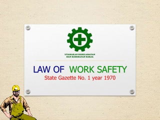 LAW OF WORK SAFETY
State Gazette No. 1 year 1970
 