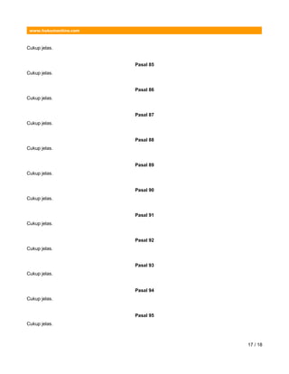 www.hukumonline.com
Cukup jelas.
Pasal 85
Cukup jelas.
Pasal 86
Cukup jelas.
Pasal 87
Cukup jelas.
Pasal 88
Cukup jelas.
Pasal 89
Cukup jelas.
Pasal 90
Cukup jelas.
Pasal 91
Cukup jelas.
Pasal 92
Cukup jelas.
Pasal 93
Cukup jelas.
Pasal 94
Cukup jelas.
Pasal 95
Cukup jelas.
17 / 18
 