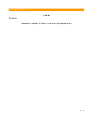 www.hukumonline.com
Pasal 96
Cukup jelas.
TAMBAHAN LEMBARAN NEGARA REPUBLIK INDONESIA NOMOR 5607
18 / 18
 