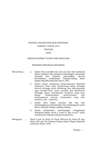 UNDANG-UNDANG REPUBLIK INDONESIA
NOMOR 6 TAHUN 2014
TENTANG
DESA
DENGAN RAHMAT TUHAN YANG MAHA ESA
PRESIDEN REPUBLIK INDON...
