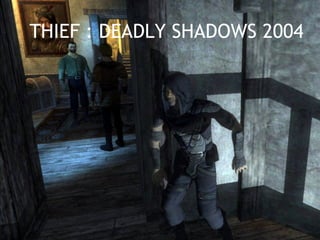 THIEF : DEADLY SHADOWS 2004
 