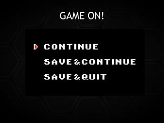GAME ON!
 