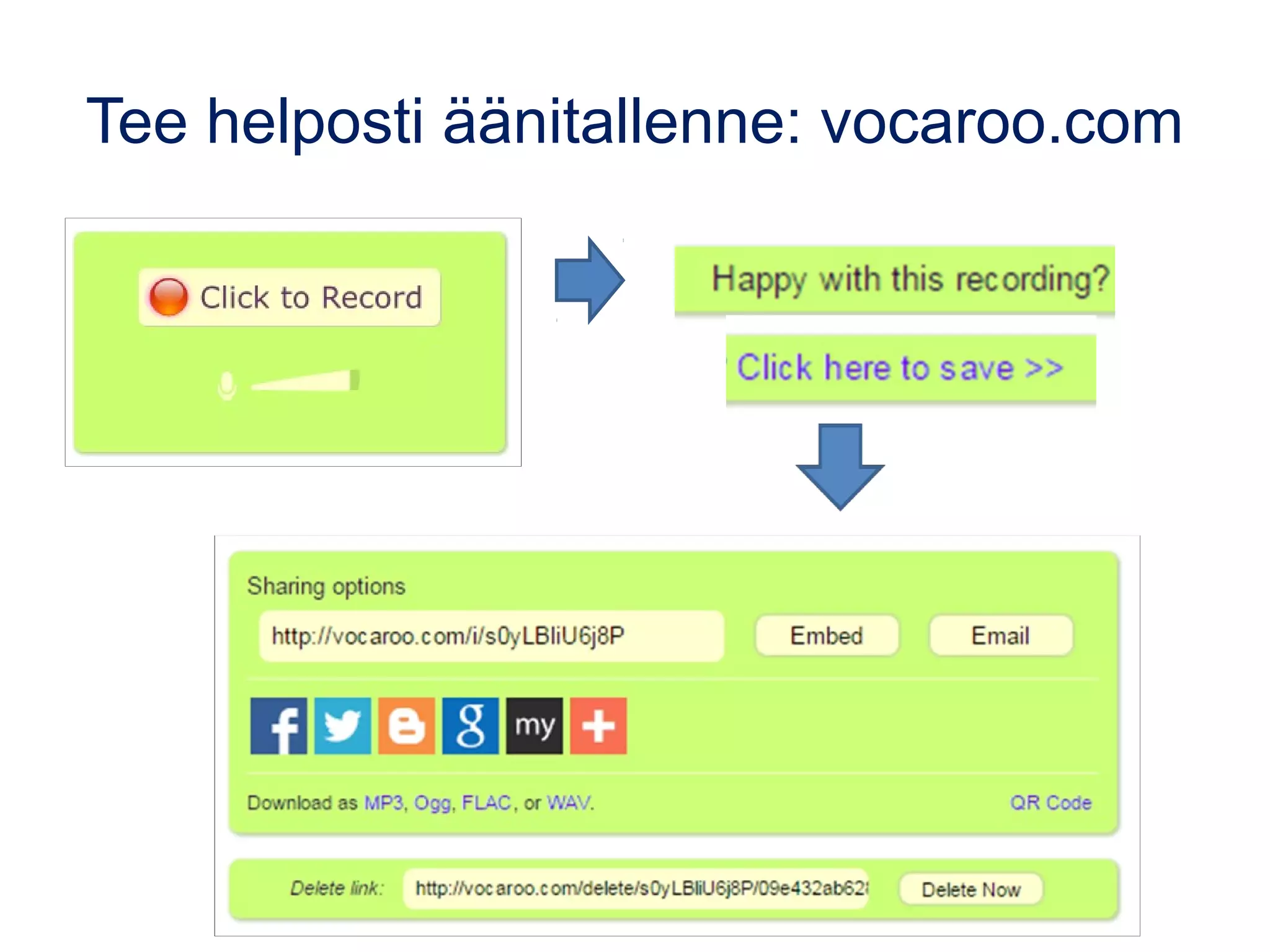 Tee helposti äänitallenne: vocaroo.com
 
