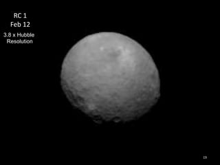 RC 1
Feb 12
19
3.8 x Hubble
Resolution
 