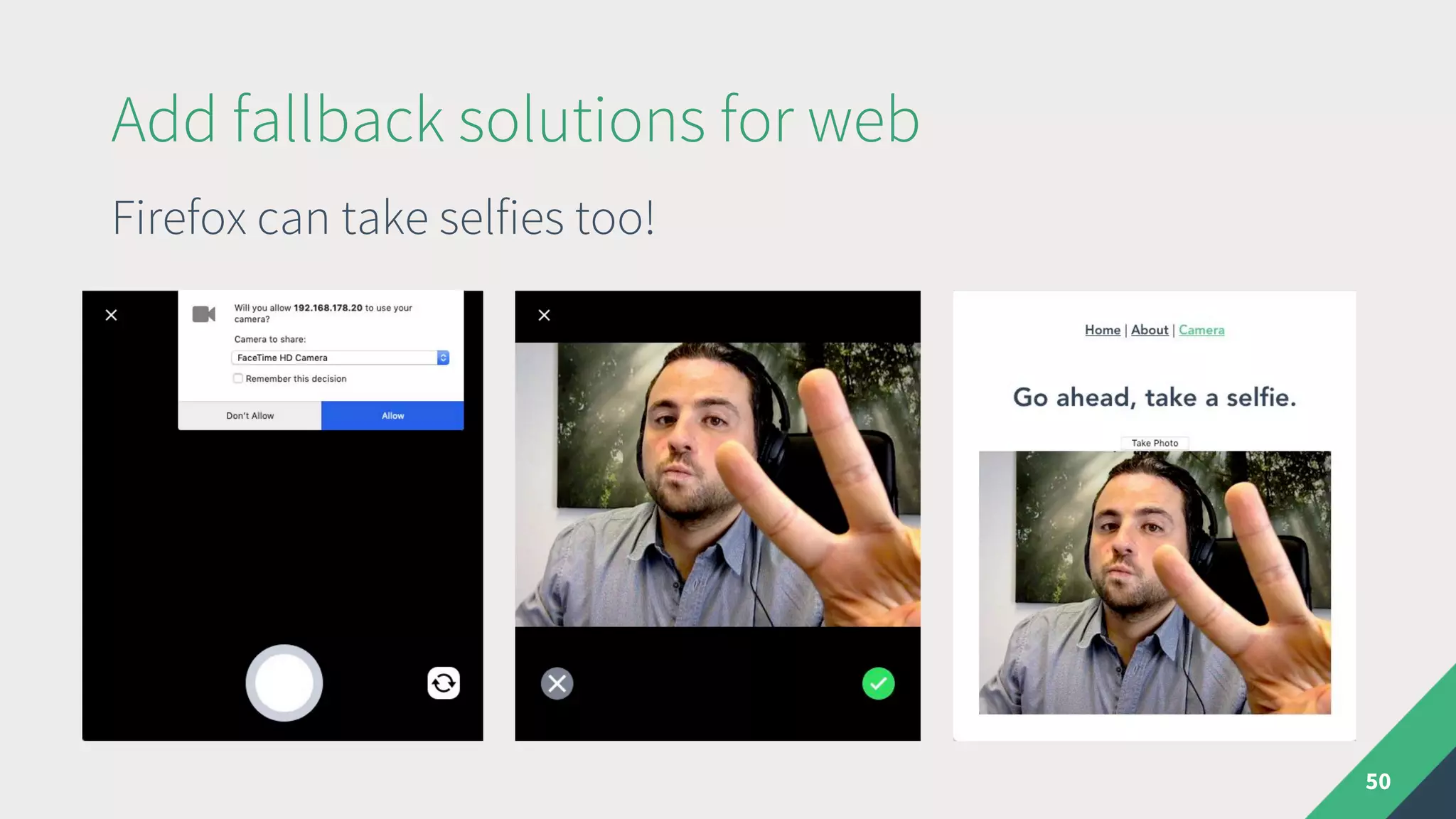 Add fallback solutions for web
50
Firefox can take selfies too!
 