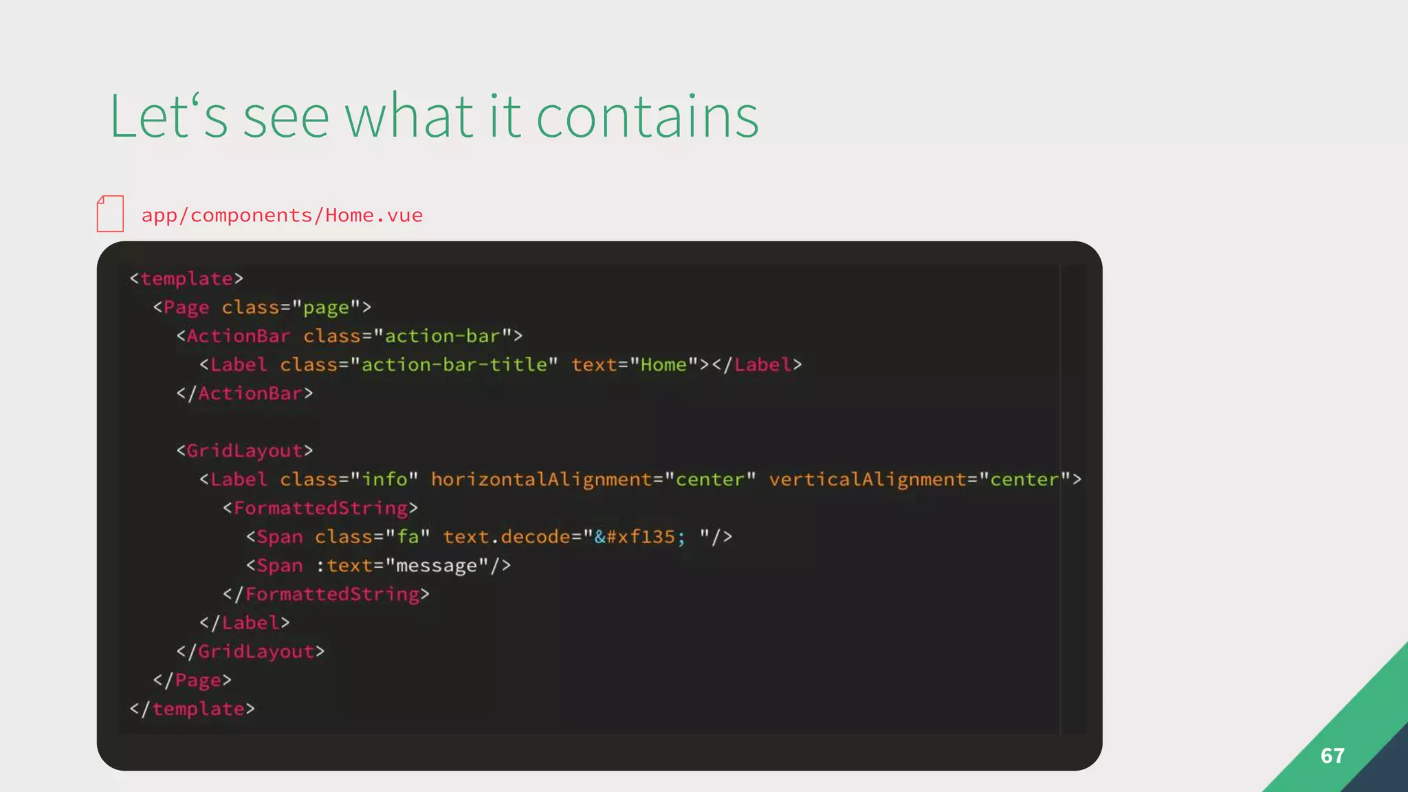 Let‘s see what it contains
67
app/components/Home.vue
 