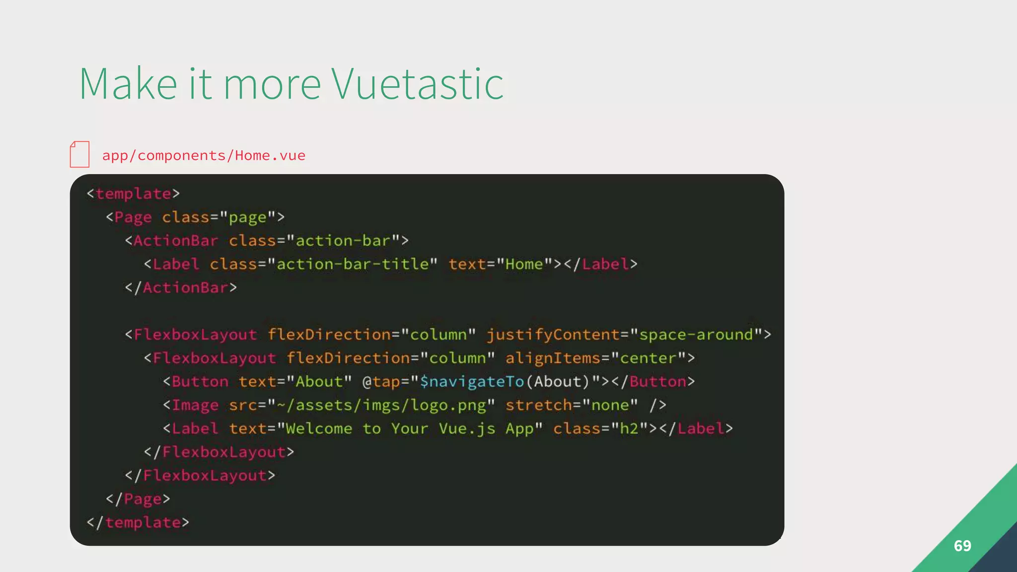 Make it more Vuetastic
69
app/components/Home.vue
 