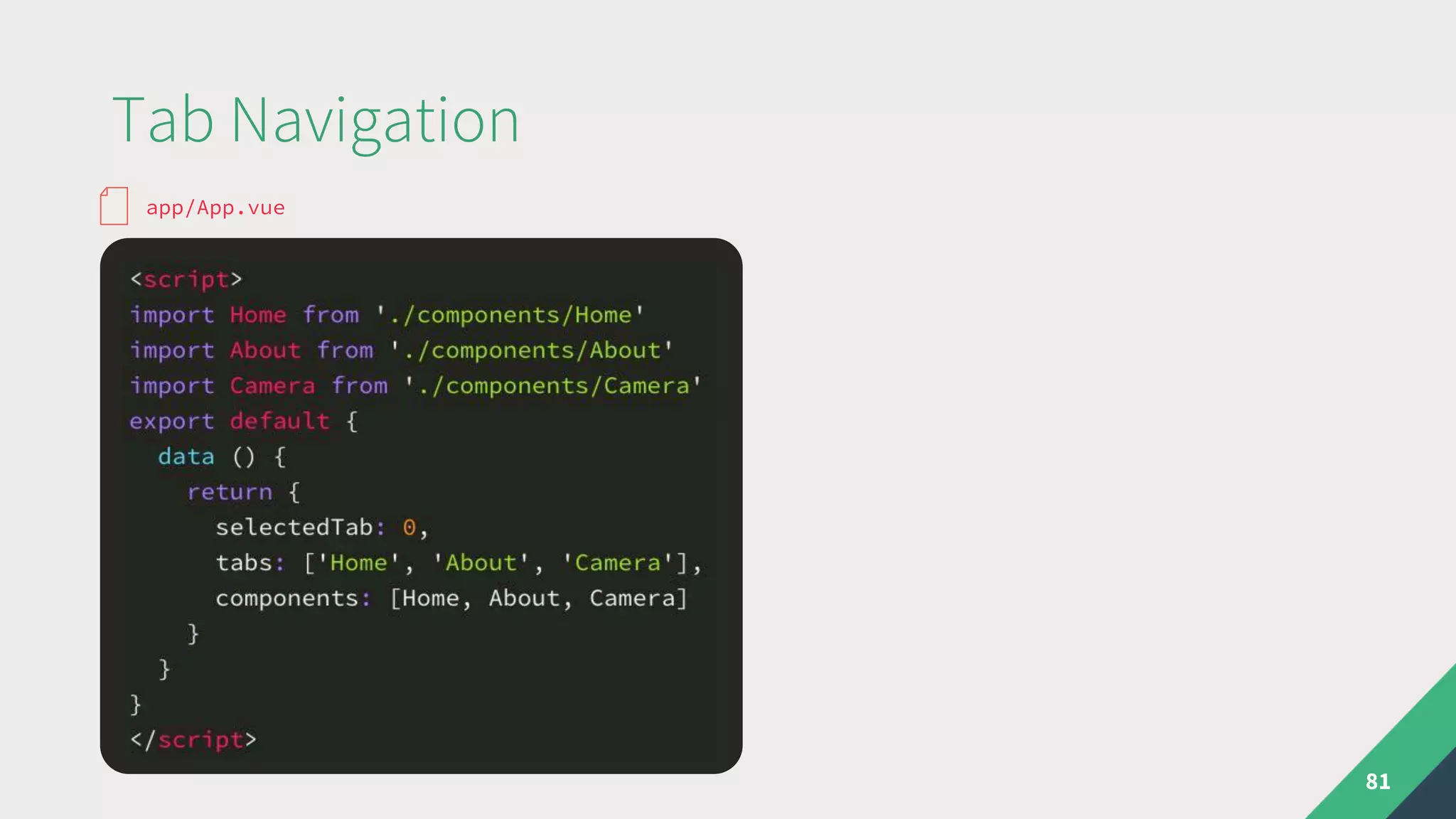 Tab Navigation
81
app/App.vue
 