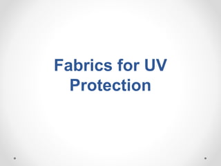Fabrics for UV
Protection
 