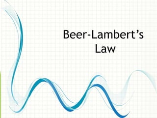 Beer-Lambert’s
Law
 