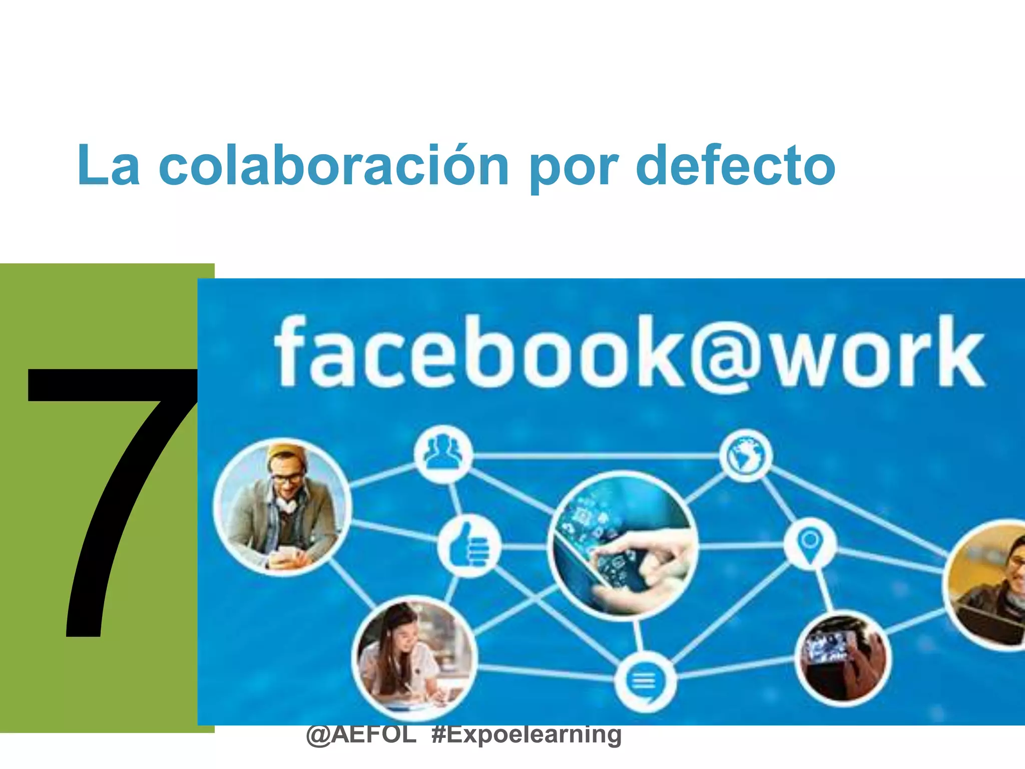 @AEFOL #Expoelearning
La colaboración por defecto
 