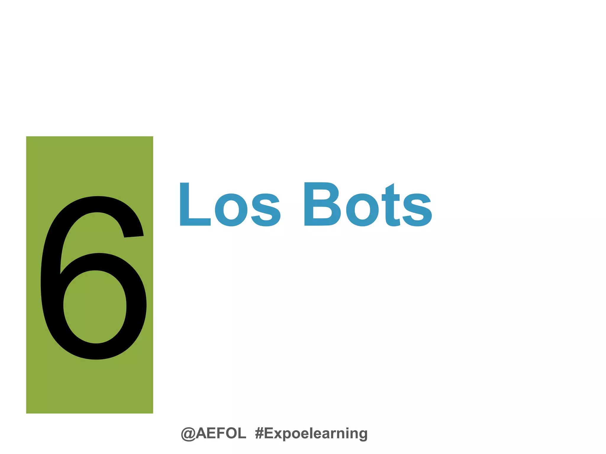 @AEFOL #Expoelearning
Los Bots
 