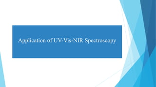 Application of UV-Vis-NIR Spectroscopy
 