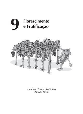109
Henrique Pessoa dos Santos
Alberto Miele
9 Florescimento
e Frutificação
 