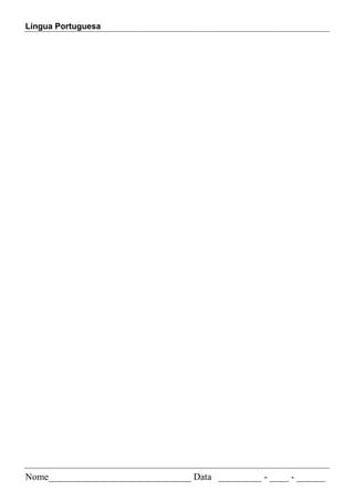 Língua Portuguesa
Nome______________________________ Data _________ - ____ - ______
 