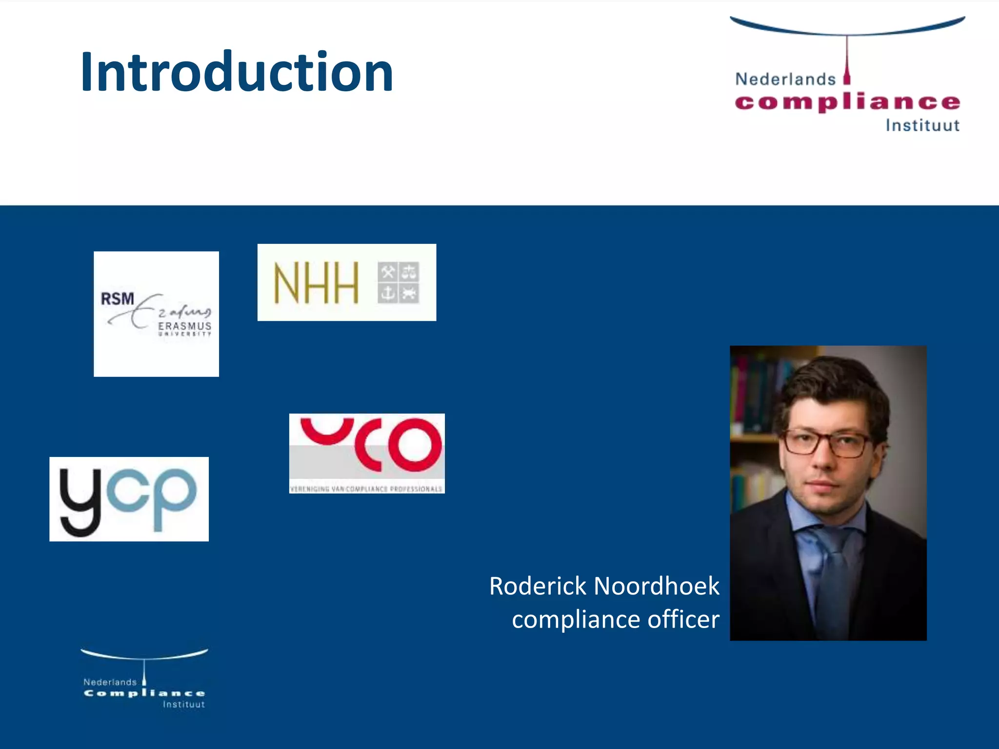 Introduction
Roderick Noordhoek
compliance officer
 