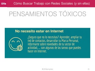 Cómo Buscar Trabajo con Redes Sociales (y sin ellas)
PENSAMIENTOS TÓXICOS
#UVAempleo 73
 
