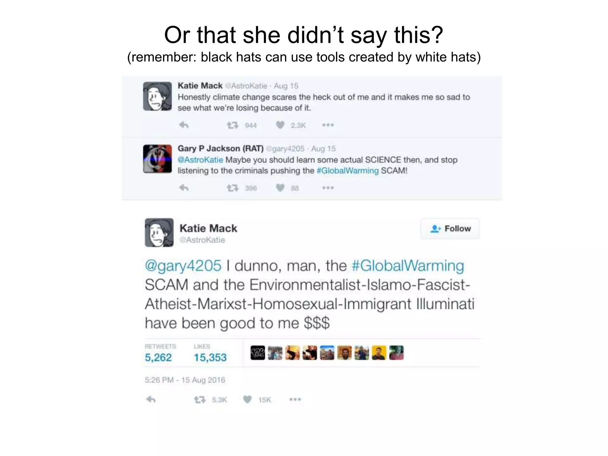 Or that she didn’t say this?
(remember: black hats can use tools created by white hats)