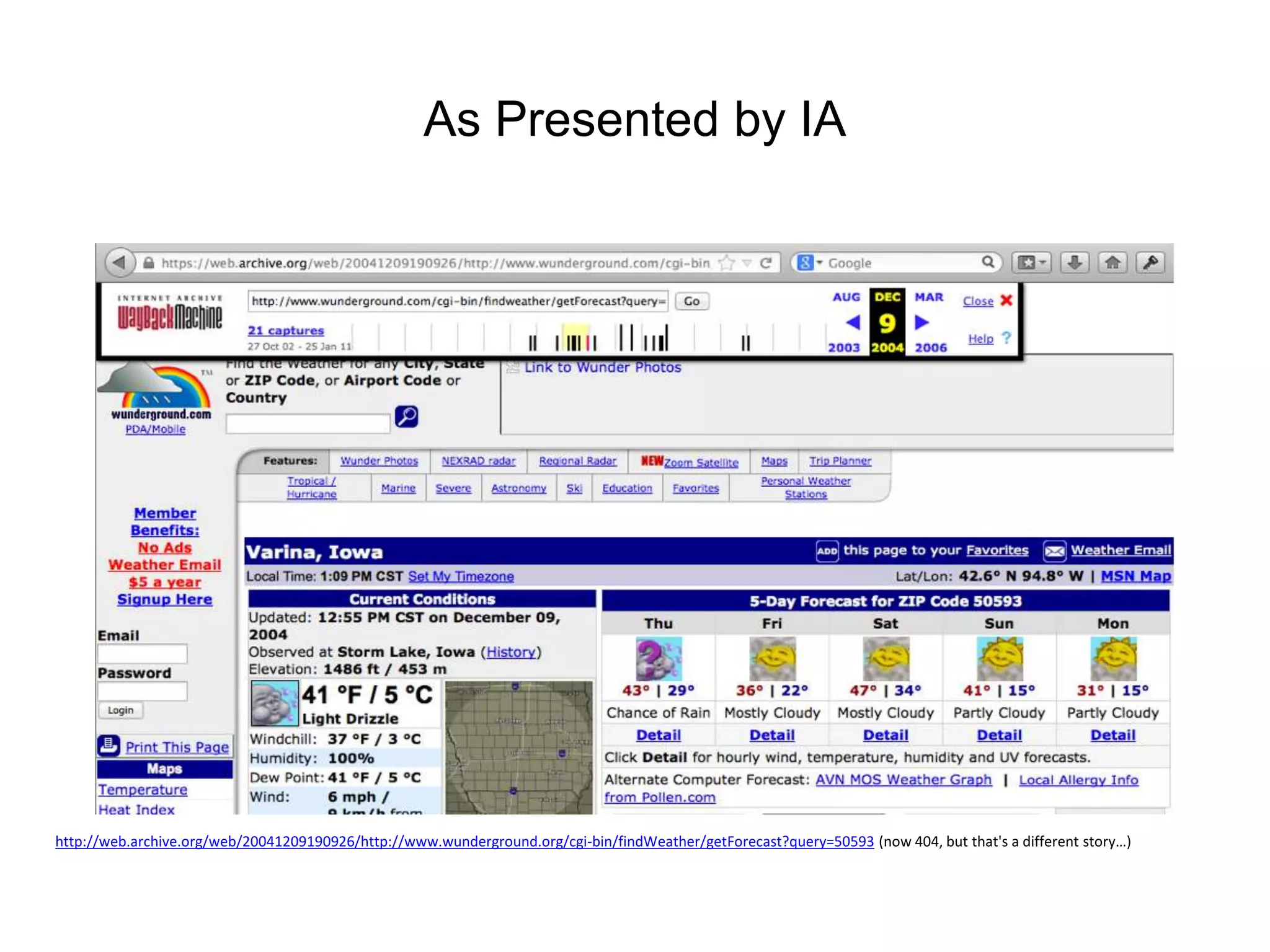 As Presented by IA
http://web.archive.org/web/20041209190926/http://www.wunderground.org/cgi-bin/findWeather/getForecast?query=50593 (now 404, but that's a different story…)