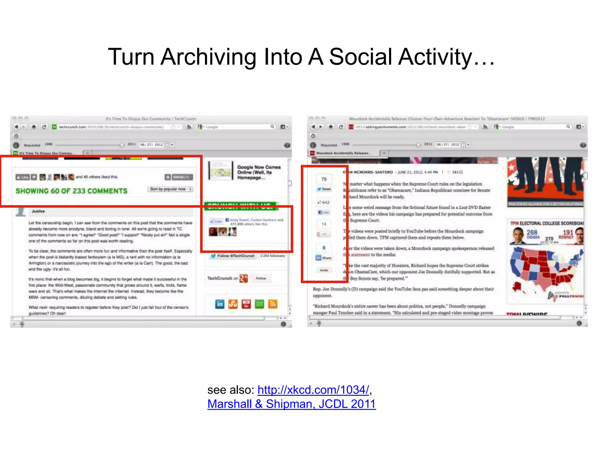 Turn Archiving Into A Social Activity…
see also: http://xkcd.com/1034/,
Marshall & Shipman, JCDL 2011