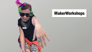 MakerWorkshops