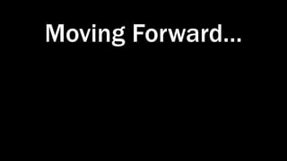 Moving Forward…