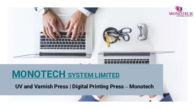 MONOTECH SYSTEM LIMITED
UV and Varnish Press | Digital Printing Press – Monotech
 
