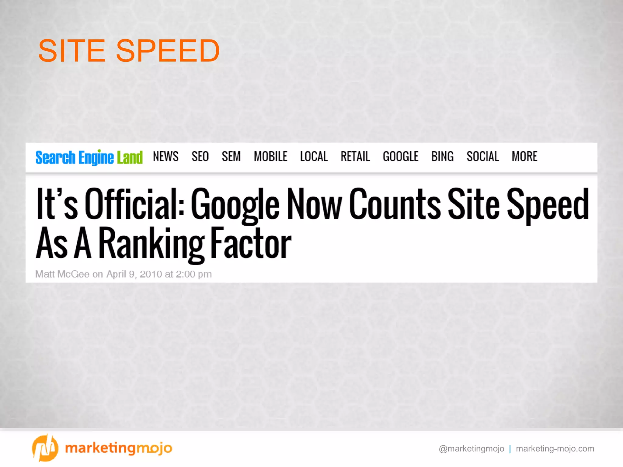 @marketingmojo | marketing-mojo.com
SITE SPEED
 