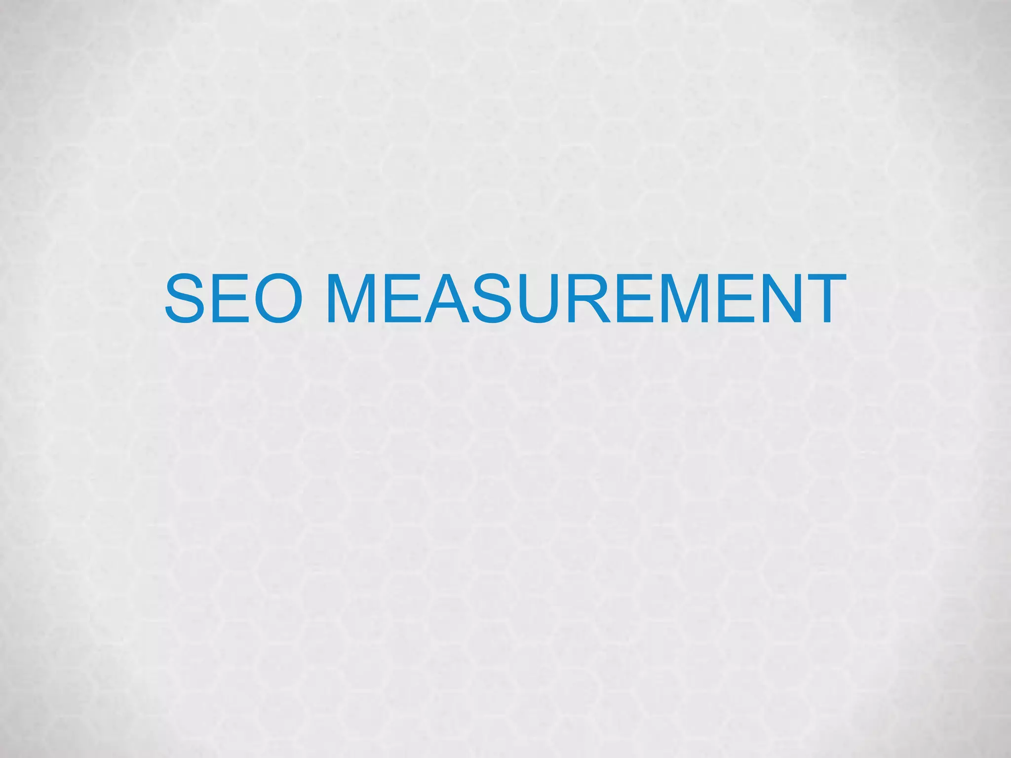 @marketingmojo | marketing-mojo.com
SEO MEASUREMENT
 
