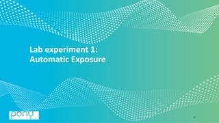 © 2020 Pony.AI
Lab experiment 1:
Automatic Exposure
13
 