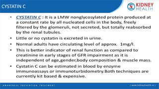 A W A R E N E S S | P R E V E N T I O N | T R E A T M E N T | www.kidneyhealth.in |
CYSTATIN C
 