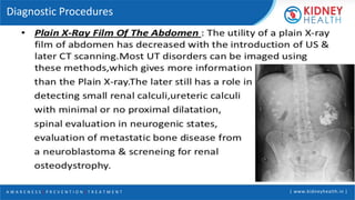 A W A R E N E S S | P R E V E N T I O N | T R E A T M E N T | www.kidneyhealth.in |
Diagnostic Procedures
 