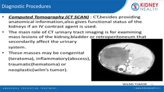 A W A R E N E S S | P R E V E N T I O N | T R E A T M E N T | www.kidneyhealth.in |
Diagnostic Procedures
 