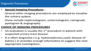 A W A R E N E S S | P R E V E N T I O N | T R E A T M E N T | www.kidneyhealth.in |
Diagnostic Procedures
 