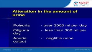 A W A R E N E S S | P R E V E N T I O N | T R E A T M E N T | www.kidneyhealth.in |
 